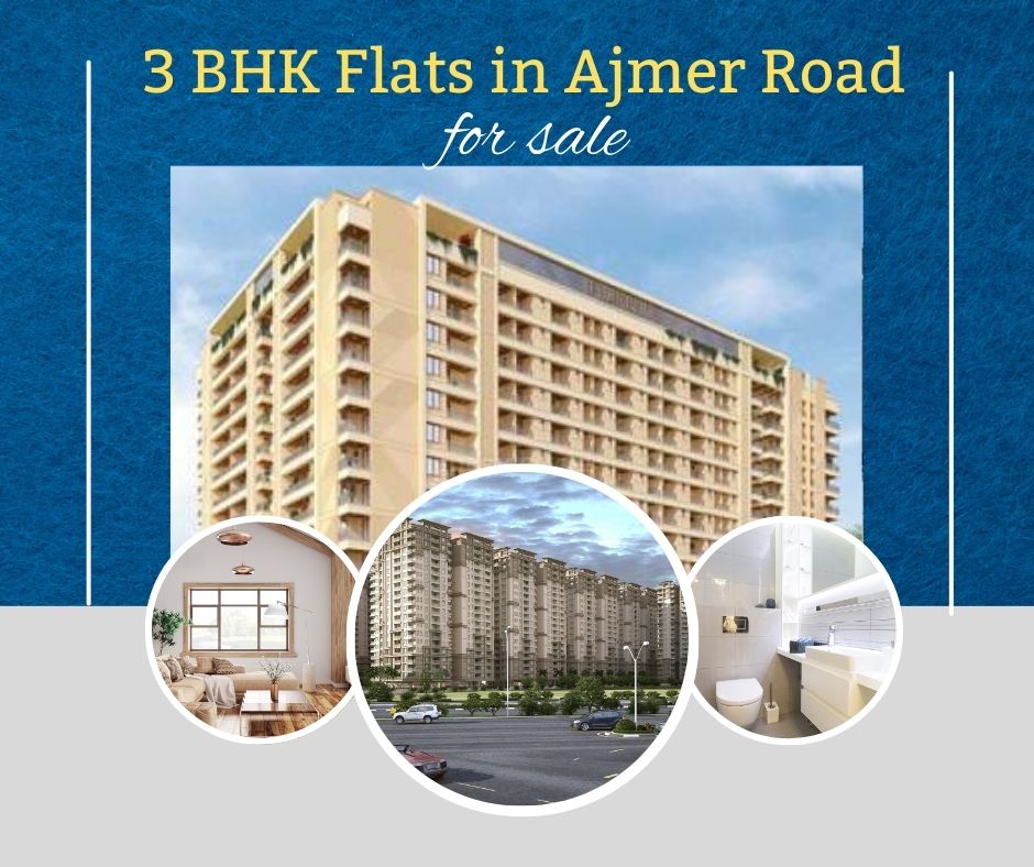 3 BHK Flats in Ajmer Road, Jaipur: Your Ultimate Guide to Luxury & Affordability